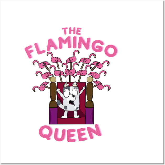 The Flamingo Queen | Muffin Bluey Wall Art by madlyunique